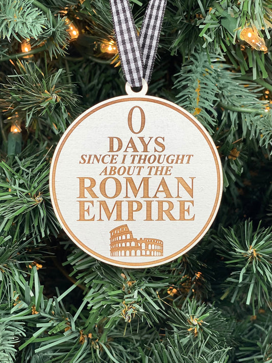 0 Days Since I Thought About The Roman Empire Ornament