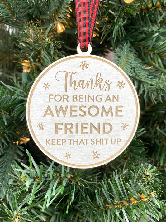 Awesome Friend Ornament | Friend Ornament | Keep It Up Ornament | Funny Ornament | 2024 Ornament